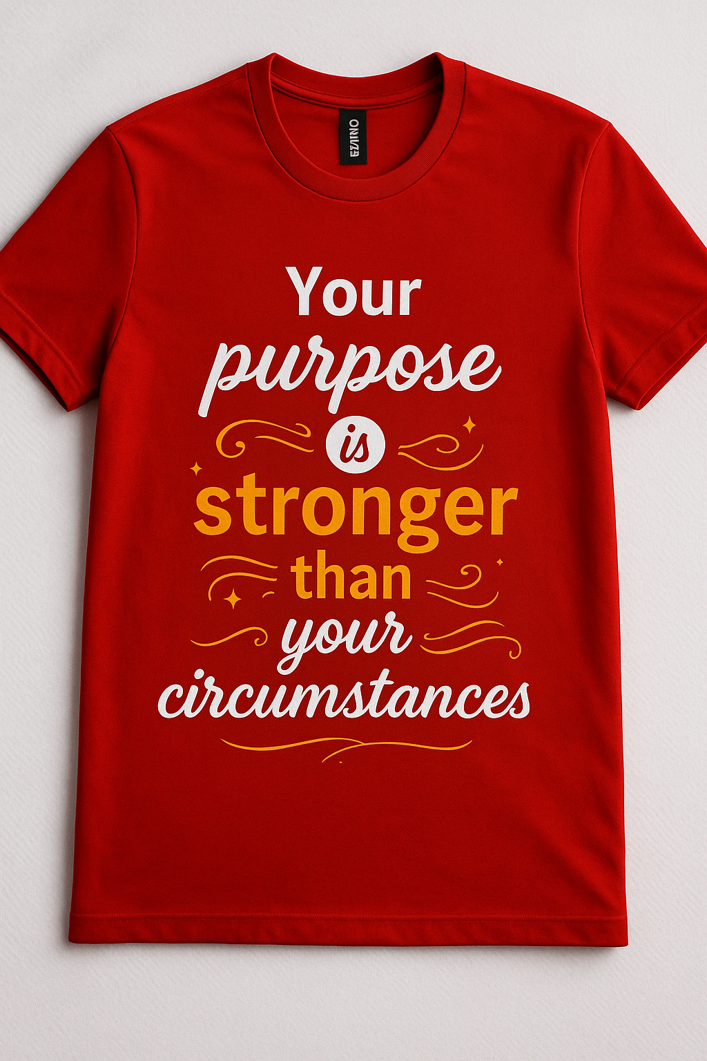 Your Purpose Is Stronger (Normal Fit)