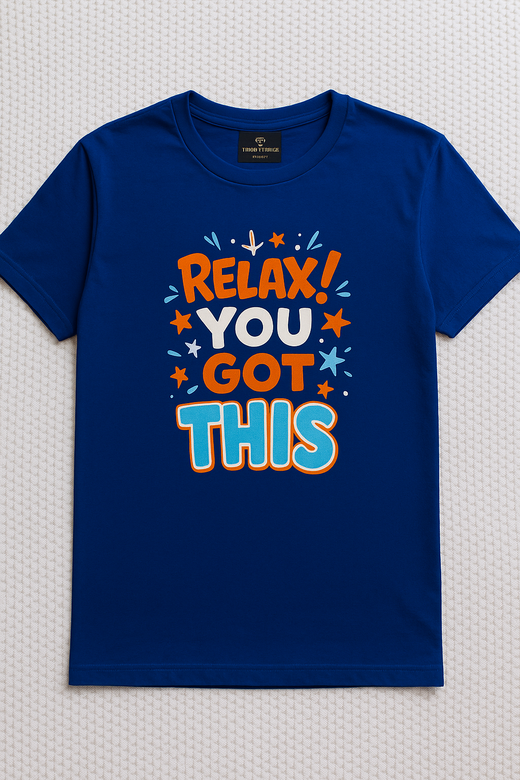 Relax You Got This - Blue